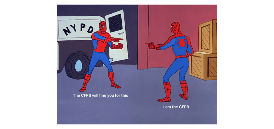 A meme featuring two identical Spider-Man characters pointing at each other. One Spider-Man is labeled "The CFPB will fine you for this," while the other is labeled "I am the CFPB." In the background, there is a police van with "NYPD" written on it and a wall with wooden crates stacked nearby.