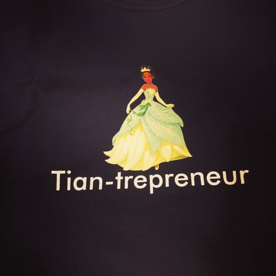 Image of Princess Tiana from Disney's The Princess and the Frog above the word Tian-trepreneur